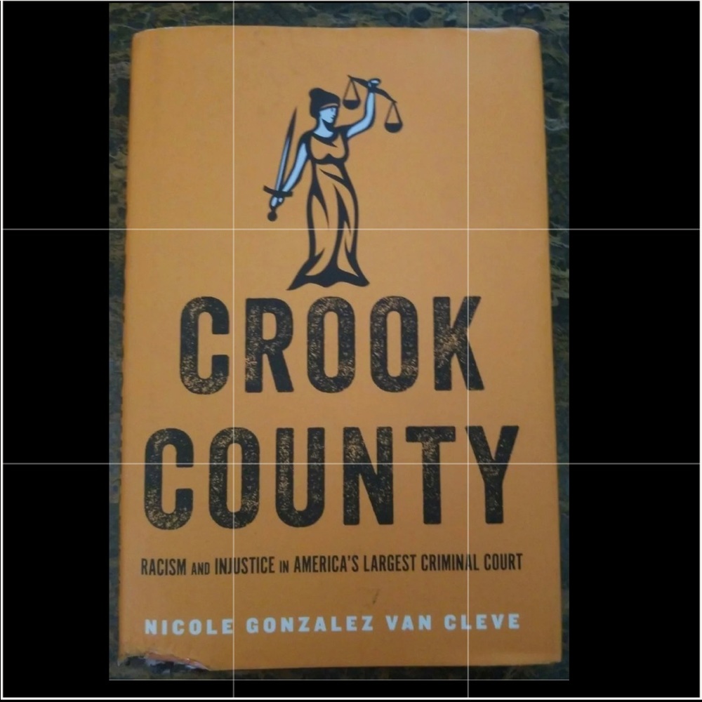 Crook County : Racism and Injustice in America's Largest Criminal Court